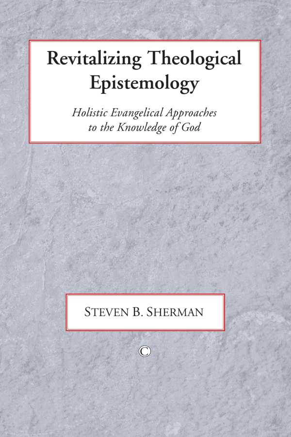 bw-revitalizing-theological-epistemology-james-clarke-co-9780227903445