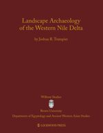 bw-landscape-archaeology-of-the-western-nile-delta-lockwood-press-9781937040185