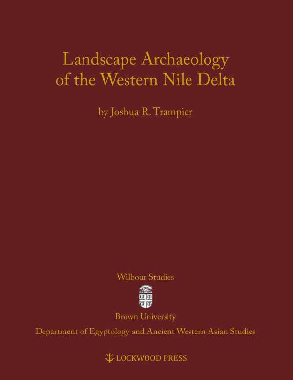 bw-landscape-archaeology-of-the-western-nile-delta-lockwood-press-9781937040185