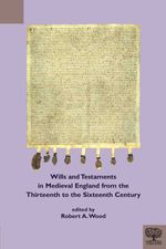 bw-wills-and-testaments-in-medieval-england-from-the-thirteenth-to-the-sixteenth-century-medieval-institute-publications-9781580445313