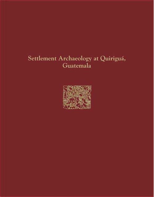 Quirigua Reports Volume IV