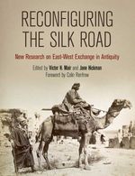 bw-reconfiguring-the-silk-road-university-of-pennsylvania-museum-9781934536698