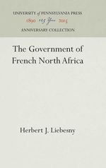 bw-the-government-of-french-north-africa-university-of-pennsylvania-museum-9781512817669