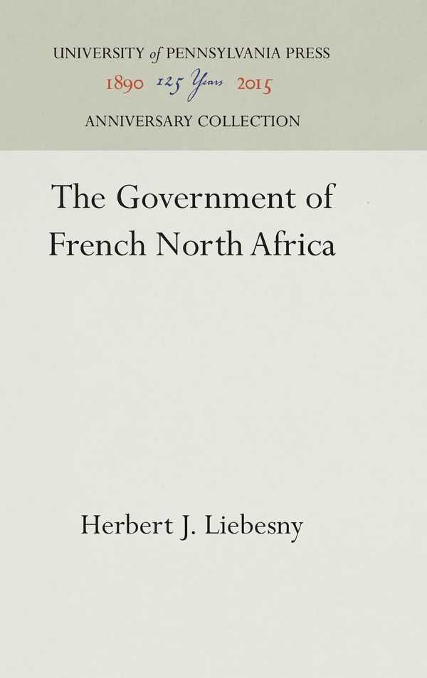 bw-the-government-of-french-north-africa-university-of-pennsylvania-museum-9781512817669