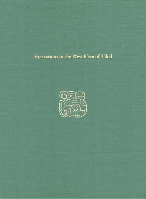 bw-excavations-in-the-west-plaza-of-tikal-university-of-pennsylvania-museum-9781949057027