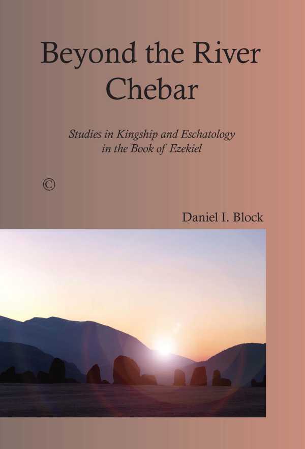 bw-beyond-the-river-chebar-james-clarke-co-9780227902325