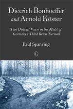 bw-dietrich-bonhoeffer-and-arnold-koster-the-lutterworth-press-9780718842611