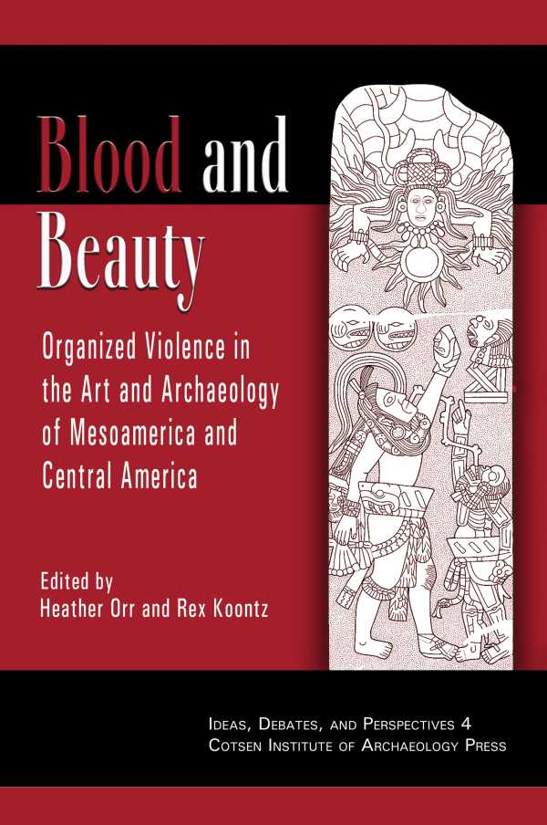 bw-blood-and-beauty-cotsen-institute-of-archaeology-press-9781938770432