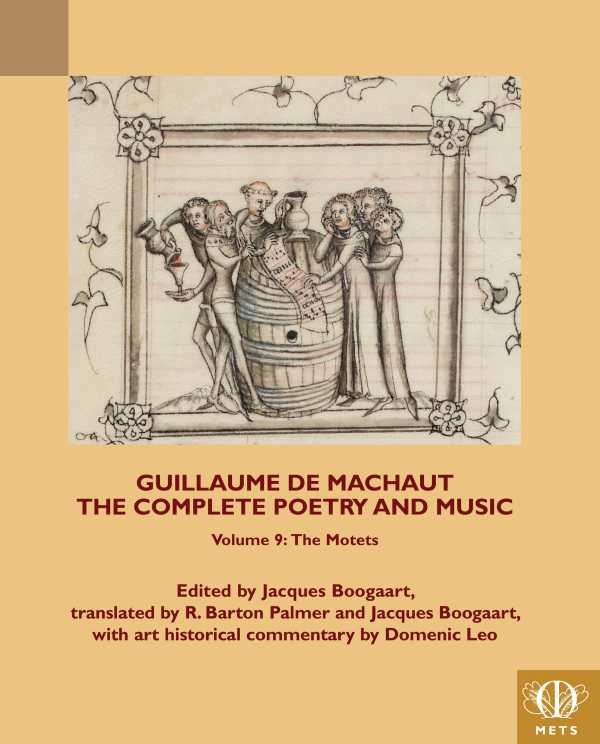 bw-guillaume-de-machaut-the-complete-poetry-and-music-volume-9-medieval-institute-publications-9781580442886