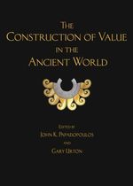 bw-the-construction-of-value-in-the-ancient-world-cotsen-institute-of-archaeology-press-9781938770470