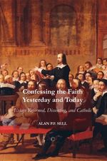 bw-confessing-the-faith-yesterday-and-today-james-clarke-co-9780227901830