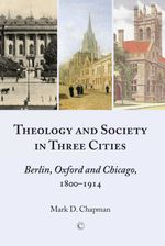 bw-theology-and-society-in-three-cities-james-clarke-co-9780227902462