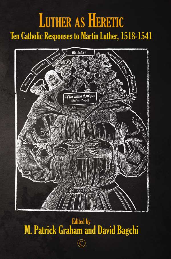 bw-luther-as-heretic-james-clarke-co-9780227907191