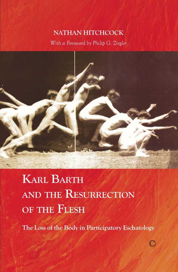 bw-karl-barth-and-the-resurrection-of-the-flesh-james-clarke-co-9780227901885