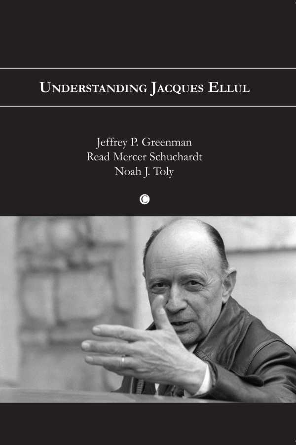bw-understanding-jacques-ellul-james-clarke-co-9780227901854