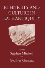 bw-ethnicity-and-culture-in-late-antiquity-the-classical-press-of-wales-9781914535055