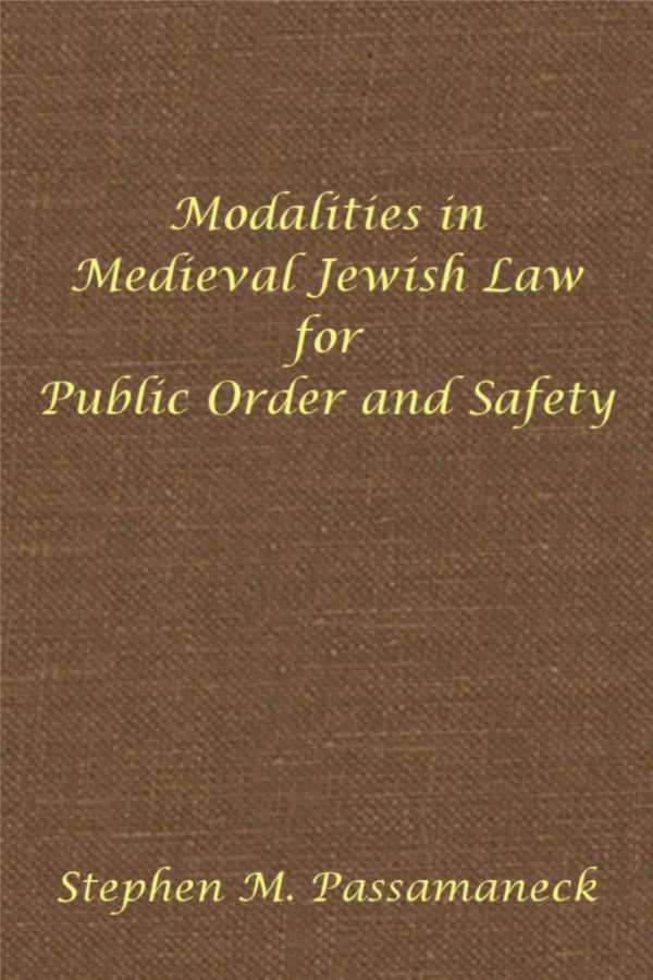 bw-modalities-in-medieval-jewish-law-for-public-order-and-safety-hebrew-union-college-press-9780878201532