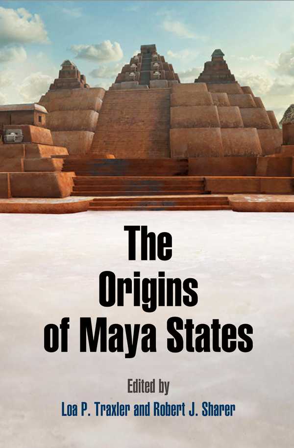 bw-the-origins-of-maya-states-university-of-pennsylvania-museum-9781934536087