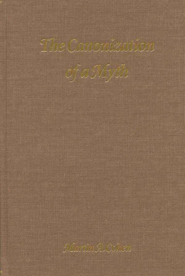 bw-the-canonization-of-a-myth-hebrew-union-college-press-9780878201358