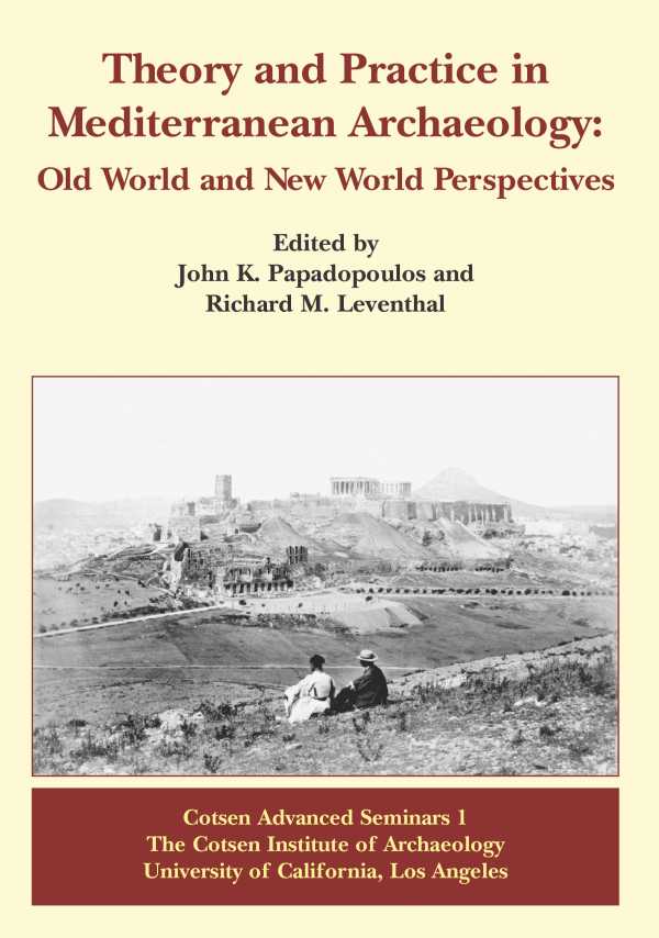 bw-theory-and-practice-in-mediterranean-archaeology-cotsen-institute-of-archaeology-press-9781938770296