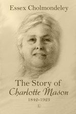 bw-the-story-of-charlotte-mason-18421923-the-lutterworth-press-9780718848521
