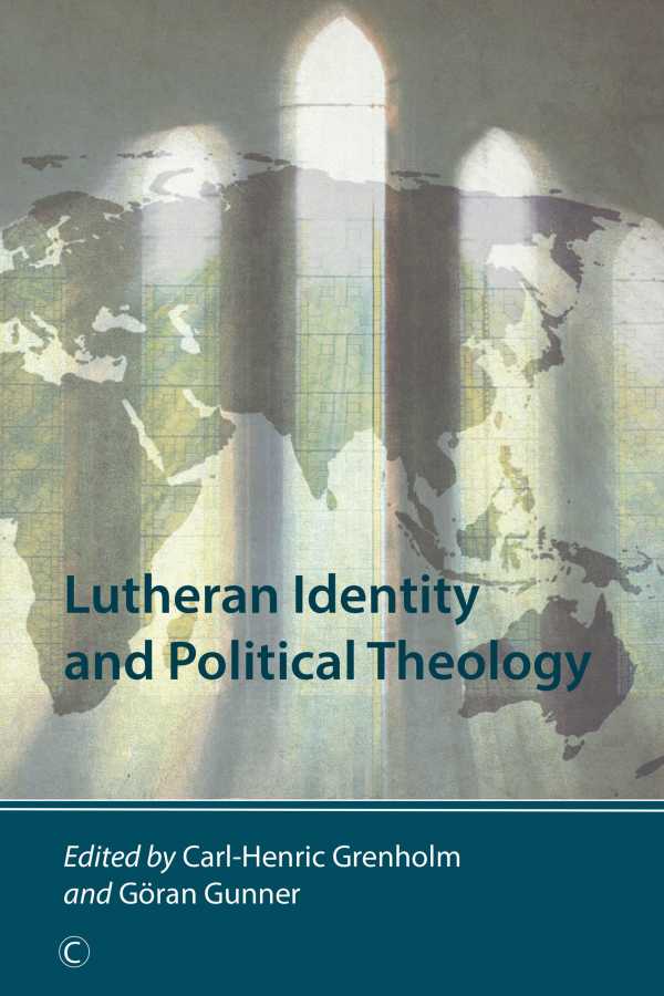bw-lutheran-identity-and-political-theology-james-clarke-co-9780227904503
