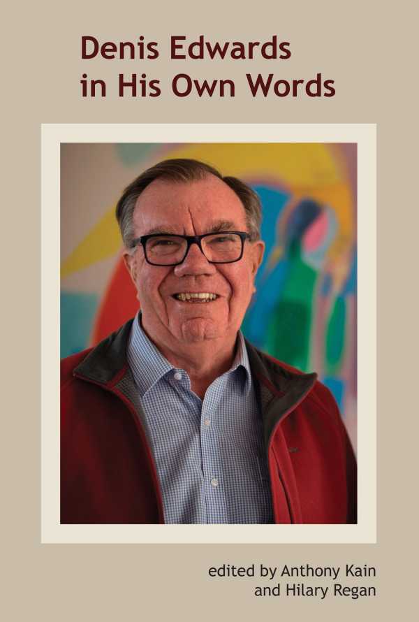 bw-denis-edwards-in-his-own-words-atf-press-9781925643367