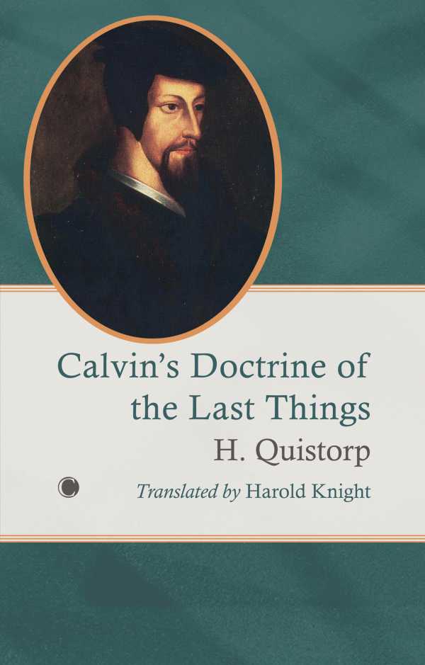 bw-calvins-doctrine-of-the-last-things-james-clarke-co-9780227180426