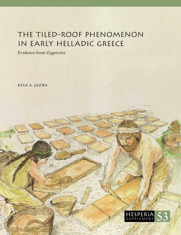 bw-the-tiledroof-phenomenon-in-early-helladic-greece-american-school-of-classical-studies-at-athens-9781621390473