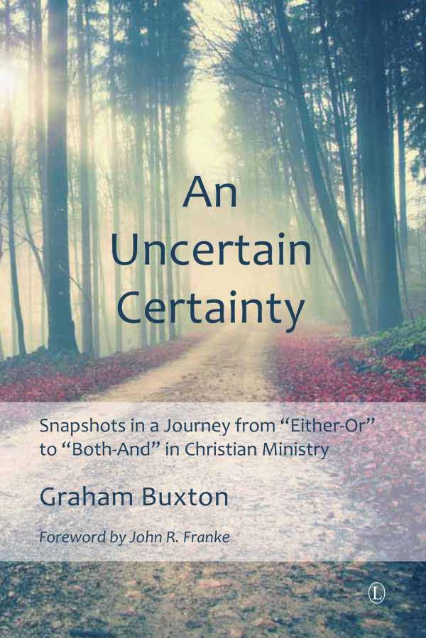 bw-an-uncertain-certainty-the-lutterworth-press-9780718843830