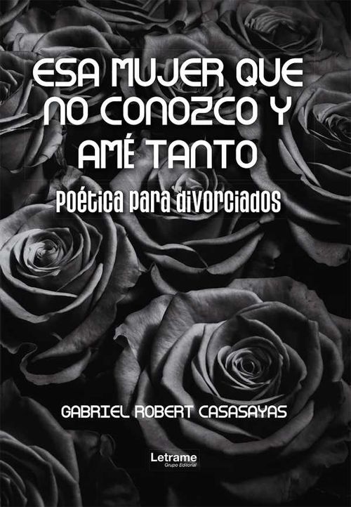 Esa mujer que no conozco y amé tanto