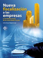 bw-nueva-fiscalizacioacuten-a-las-empresas-la-tendencia-actual-de-las-autoridades-fiscales-2018-tax-editores-9786076292471