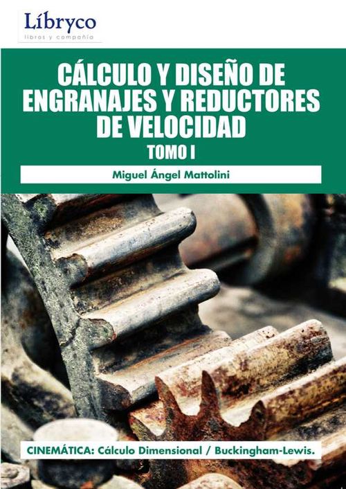 Cálculo Y Diseño De Engranajes Y Reductores De Velocidad Tomo I