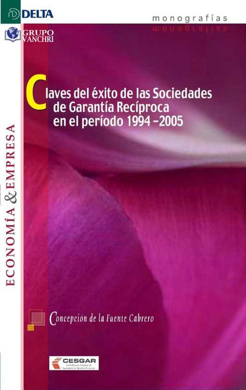 Claves Del Éxito De Las Sociedades De Garantía Recíproca En El Período 19942005