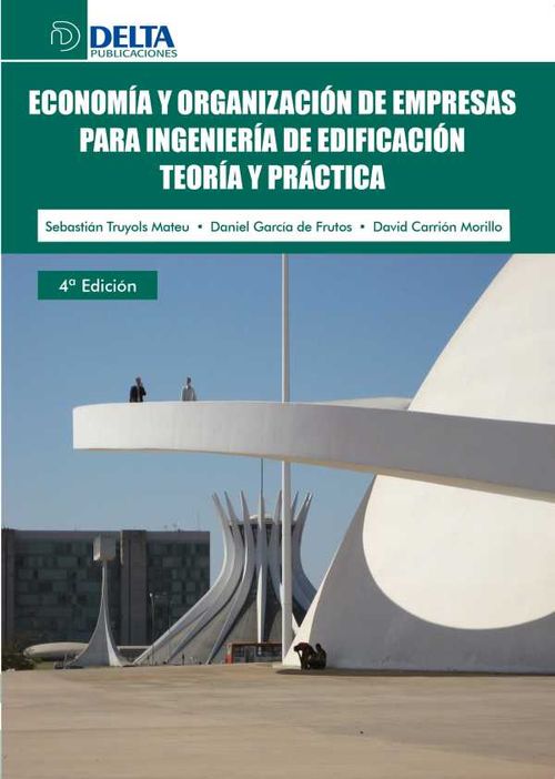 Economía Y Organización De Empresas Para Ingeniería De Edificación Teoría Y Práctica