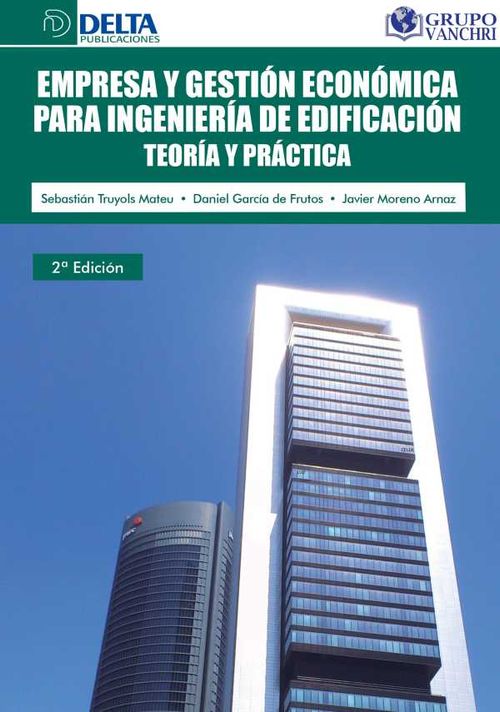 Empresa Y Gestión Económica Para Ingeniería De Edificación Teoría Y Práctica