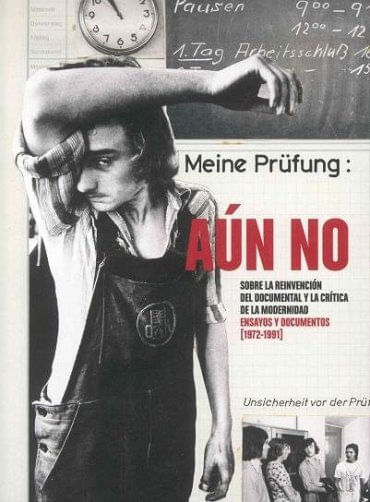 Aun no Sobre la reinvencion del documental y la critica de la modernidad Ensayos y documentos 197