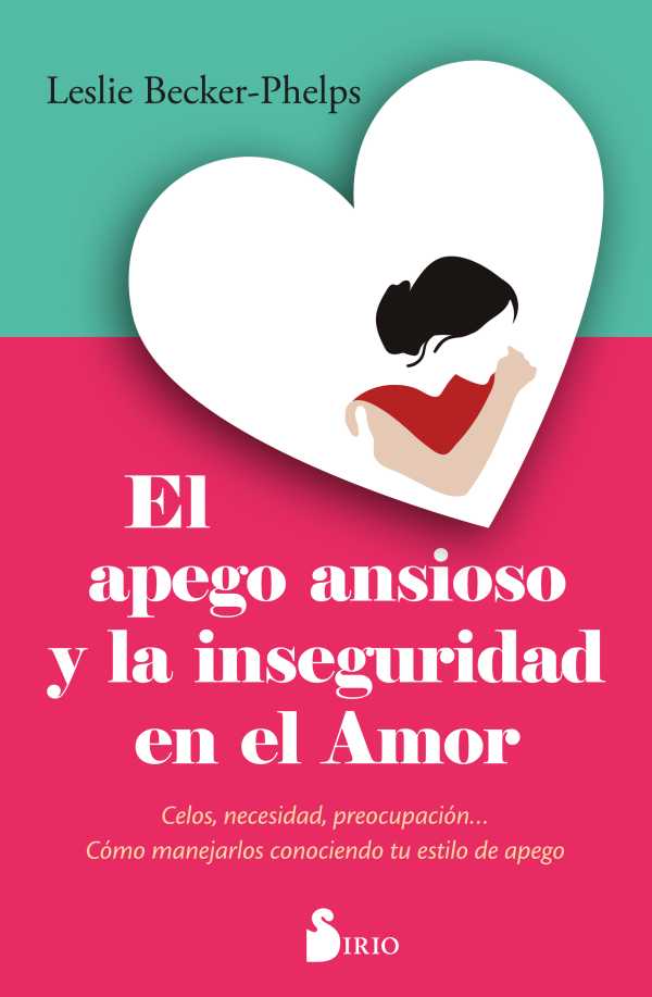 bw-el-apego-ansioso-y-la-inseguridad-en-el-amor-editorial-sirio-9788410335615