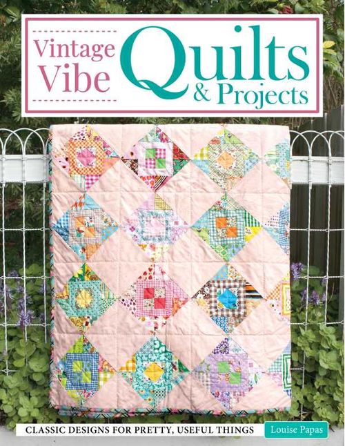 Vintage Vibe Quilts and Projects