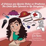 bw-a-crianccedila-que-queria-todas-as-profissotildees-the-child-who-wanted-to-be-everything-egalxia-9786587639062