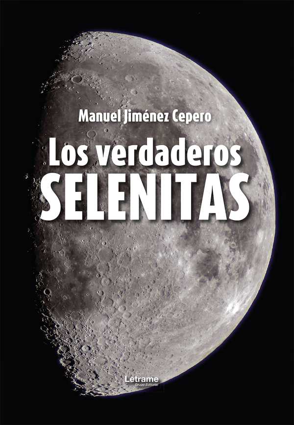bw-los-verdaderos-selenitas-letrame-grupo-editorial-9791370122478