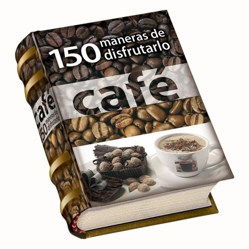 Cafe 150 maneras de disfrutarlo
