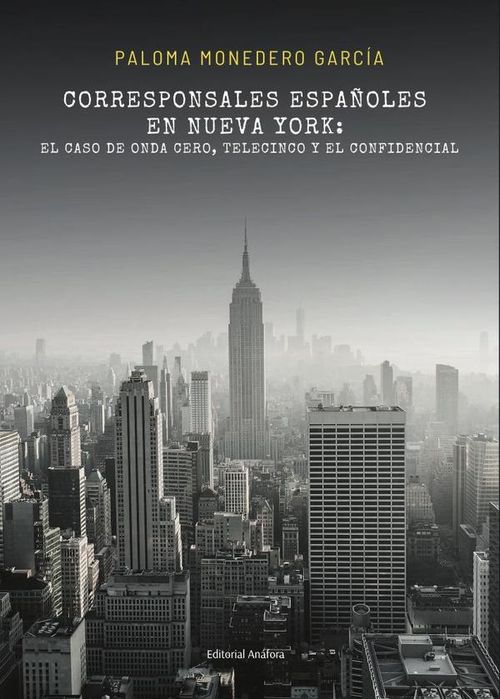 Corresponsales espanoles en Nueva York el caso de Onda Cero Telecinco y El Confidencial