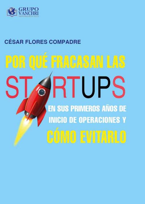Por qué fracasan las startups en sus primeros años de inicio de operaciones y cómo evitarlo