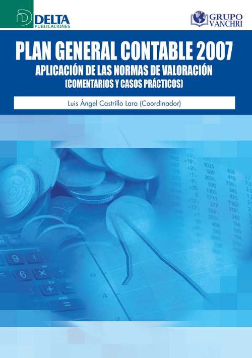 Plan general contable 2007 aplicación de las normas de valoración
