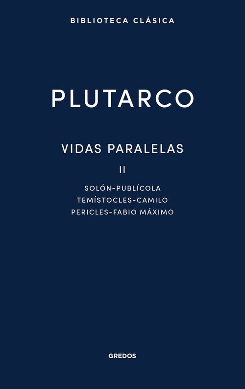 VIDAS PARALELAS II SOLON - PUBLICOLA - TEMISTOCLES - CAMILO - PERICLES - FABIO