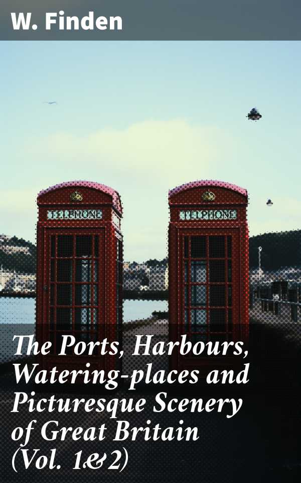 bw-the-ports-harbours-wateringplaces-and-picturesque-scenery-of-great-britain-vol-1amp2-good-press-8596547781448