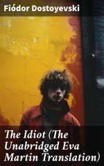 bw-the-idiot-the-unabridged-eva-martin-translation-good-press-8596547783480