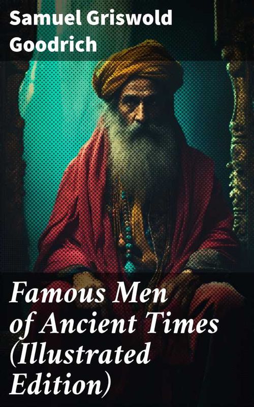 Famous Men of Ancient Times Illustrated Edition