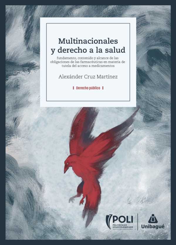 bw-multinacionales-y-derecho-a-la-salud-fundamento-contenido-y-alcance-de-las-obligaciones-de-las-farmaceacuteuticas-en-materia-de-tutela-del-acceso-a-medicamentos-ediciones-unibagu-9789587544503